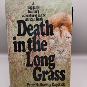 Death in the Long Grass by Peter Hathaway Capstick dated 1977 big game Africa